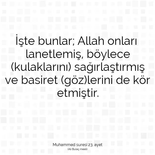 Ayetbul | Kuran Mealleri | Quran | Muhammed suresi 23. ayet