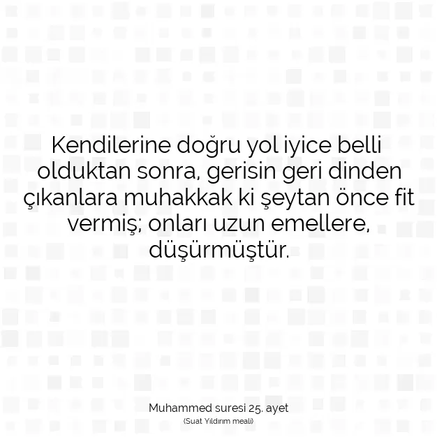 Ayetbul | Kuran Mealleri | Quran | Muhammed suresi 25. ayet