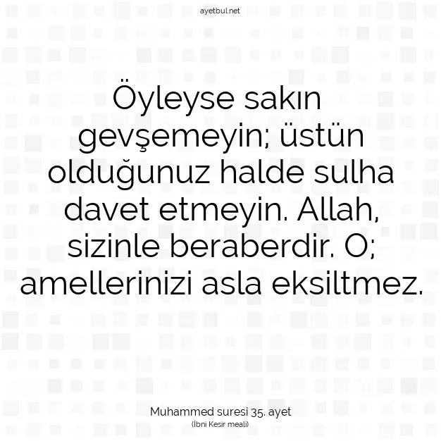 Ayetbul | Kuran Mealleri | Quran | Muhammed suresi 35. ayet