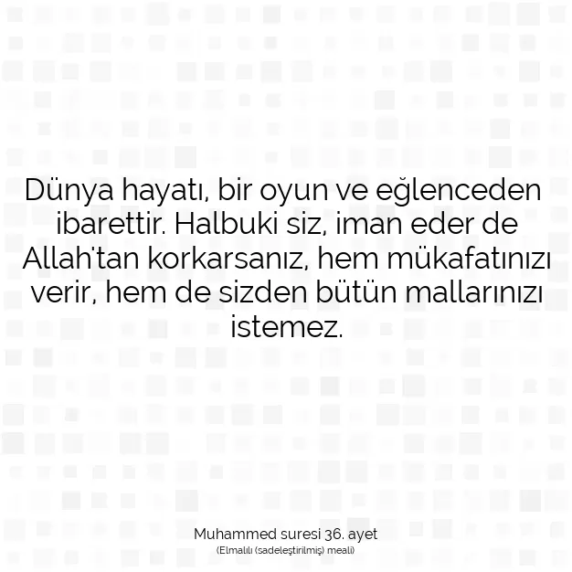 Ayetbul | Kuran Mealleri | Quran | Muhammed suresi 36. ayet