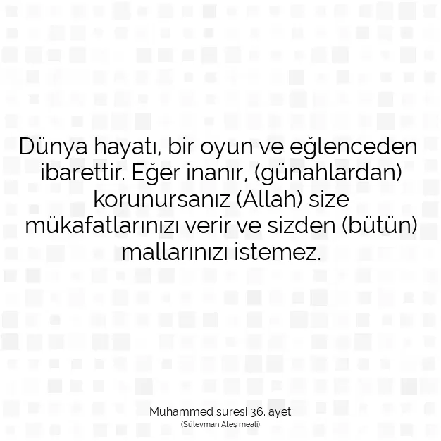 Ayetbul | Kuran Mealleri | Quran | Muhammed suresi 36. ayet