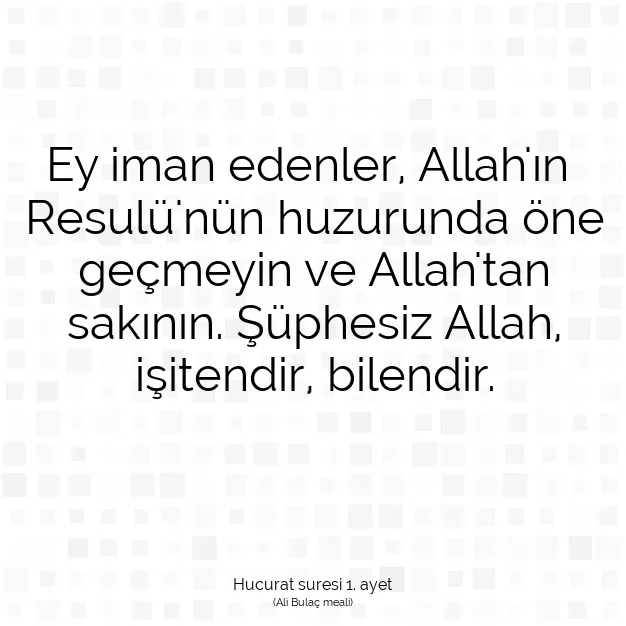 Ayetbul | Kuran Mealleri | Quran | Hucurat suresi 1. ayet