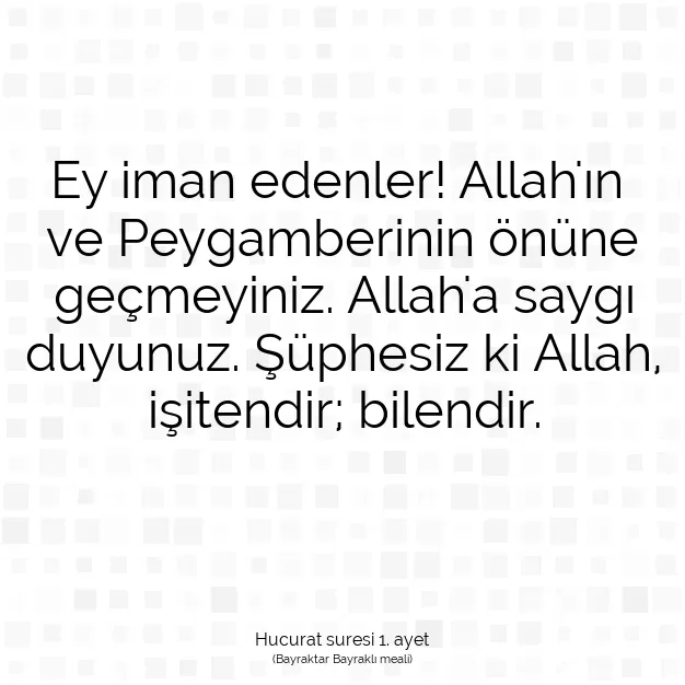 Ayetbul | Kuran Mealleri | Quran | Hucurat suresi 1. ayet