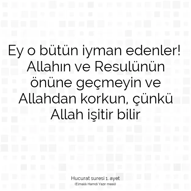 Ayetbul | Kuran Mealleri | Quran | Hucurat suresi 1. ayet