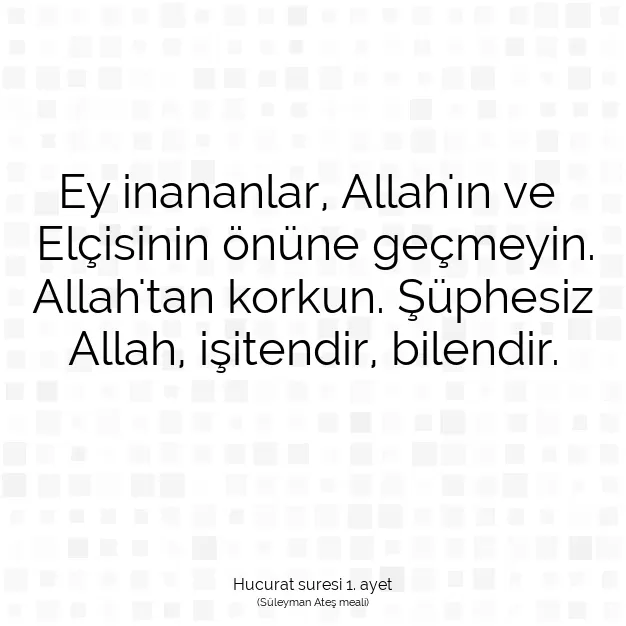 Ayetbul | Kuran Mealleri | Quran | Hucurat suresi 1. ayet