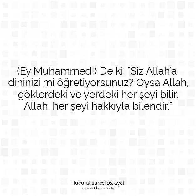 Ayetbul | Kuran Mealleri | Quran | Hucurat suresi 16. ayet