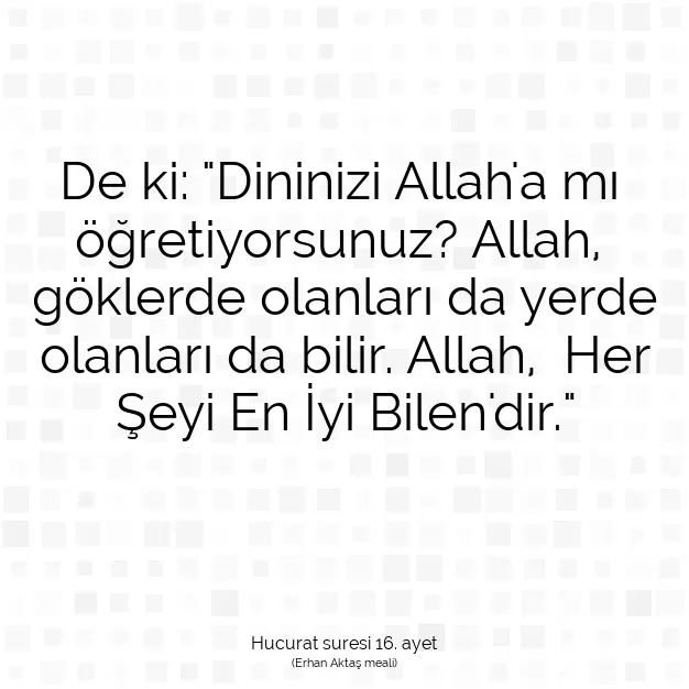 Ayetbul | Kuran Mealleri | Quran | Hucurat suresi 16. ayet