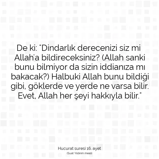 Ayetbul | Kuran Mealleri | Quran | Hucurat suresi 16. ayet