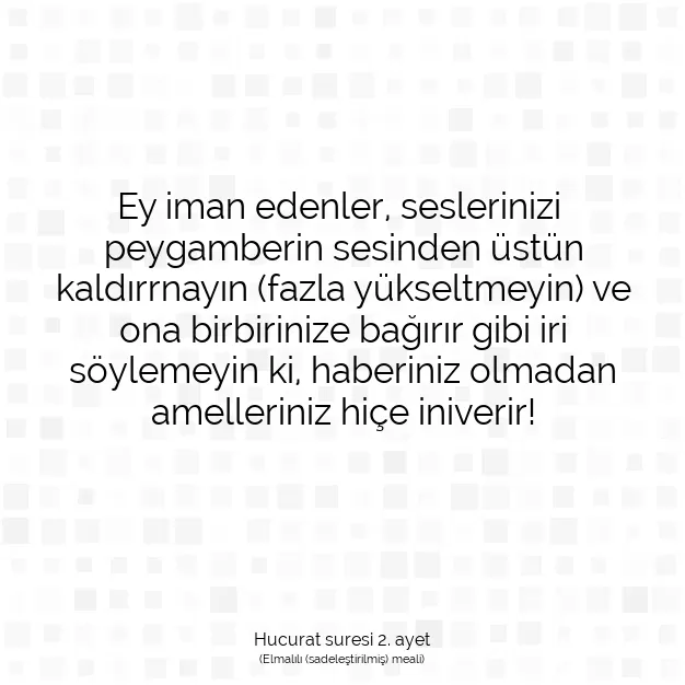 Ayetbul | Kuran Mealleri | Quran | Hucurat suresi 2. ayet