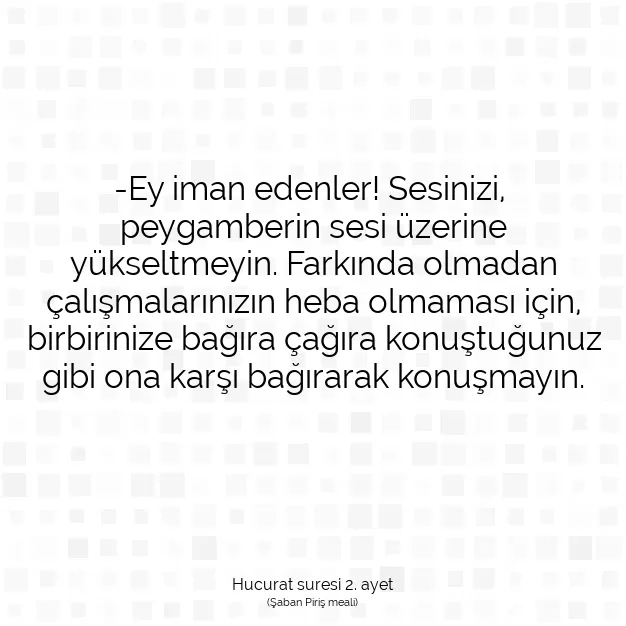 Ayetbul | Kuran Mealleri | Quran | Hucurat suresi 2. ayet