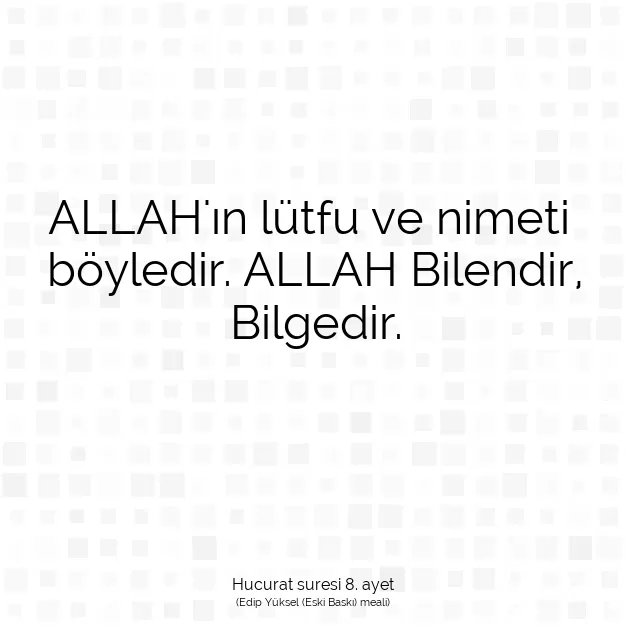 Ayetbul | Kuran Mealleri | Quran | Hucurat suresi 8. ayet