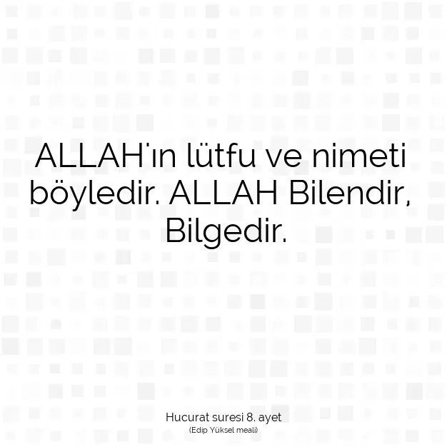 Ayetbul | Kuran Mealleri | Quran | Hucurat suresi 8. ayet