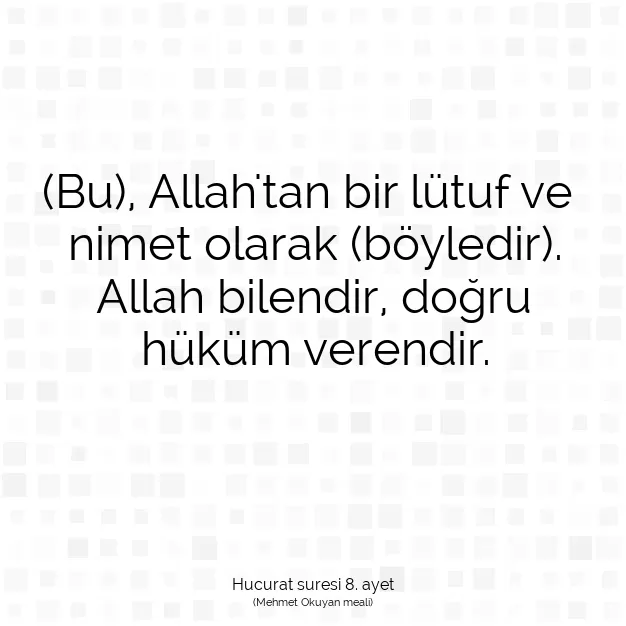 Ayetbul | Kuran Mealleri | Quran | Hucurat suresi 8. ayet