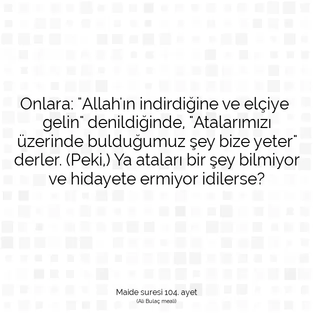 Ayetbul | Kuran Mealleri | Quran | Maide suresi 104. ayet