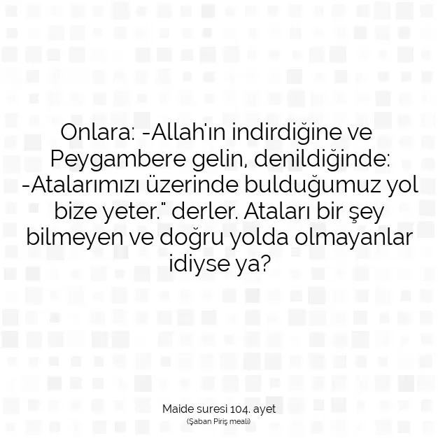 Ayetbul | Kuran Mealleri | Quran | Maide suresi 104. ayet