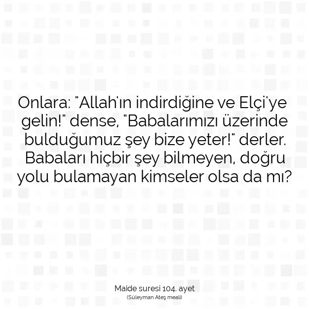 Ayetbul | Kuran Mealleri | Quran | Maide suresi 104. ayet