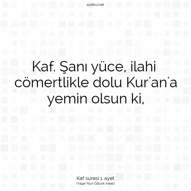 Ayetbul | Kuran Mealleri | Quran | Kaf suresi 1. ayet