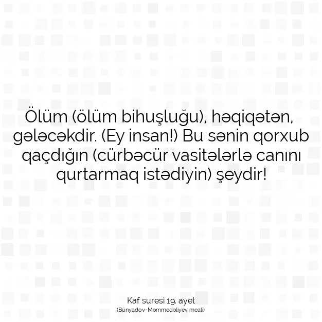 Ayetbul | Kuran Mealleri | Quran | Kaf suresi 19. ayet