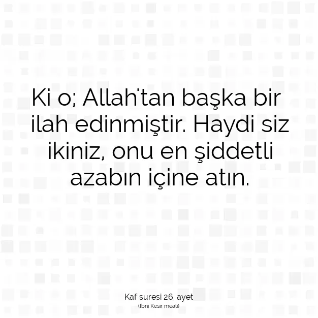 Ayetbul | Kuran Mealleri | Quran | Kaf suresi 26. ayet