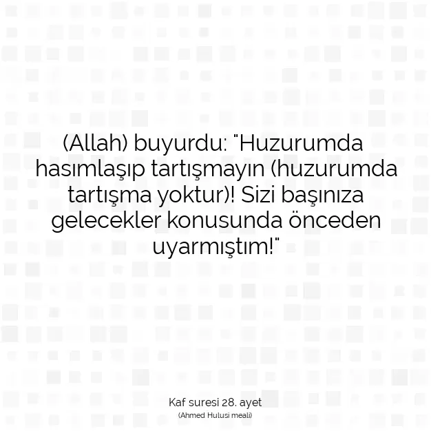 Ayetbul | Kuran Mealleri | Quran | Kaf suresi 28. ayet