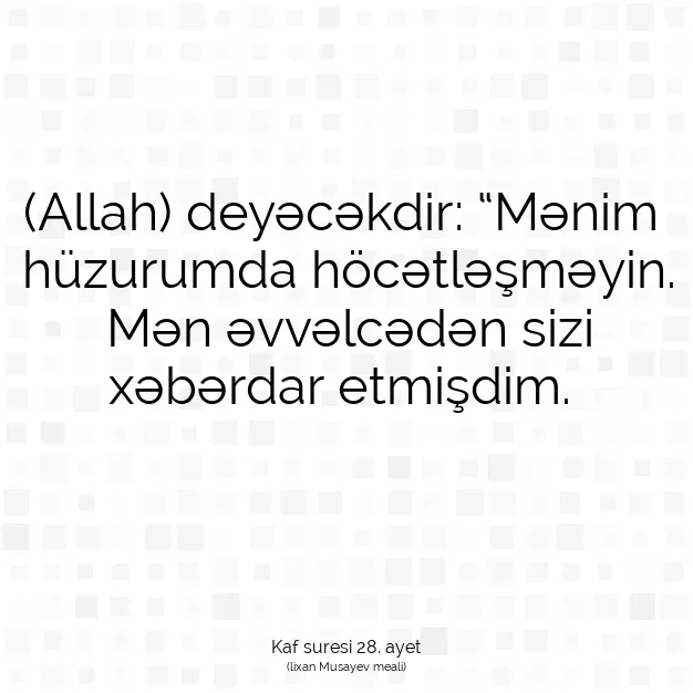 Ayetbul | Kuran Mealleri | Quran | Kaf suresi 28. ayet