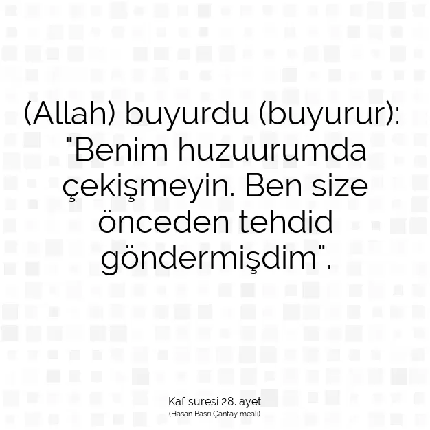 Ayetbul | Kuran Mealleri | Quran | Kaf suresi 28. ayet