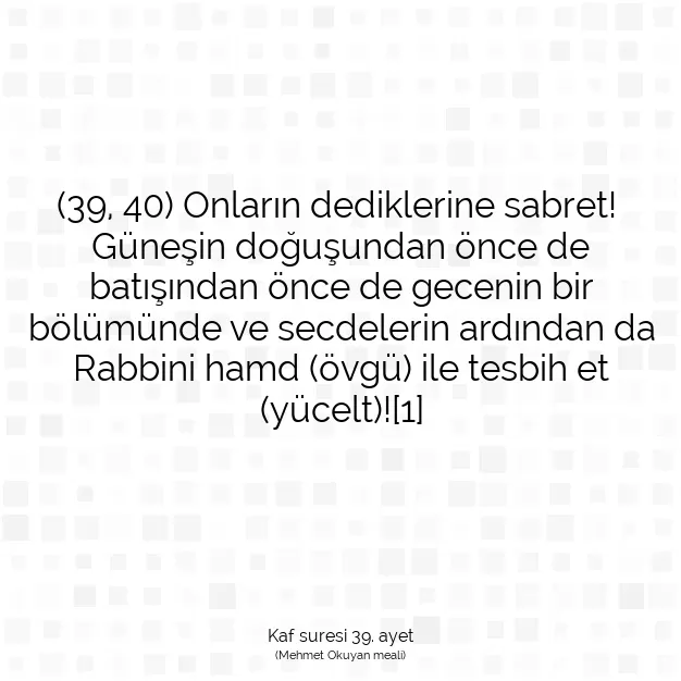 Ayetbul | Kuran Mealleri | Quran | Kaf suresi 39. ayet