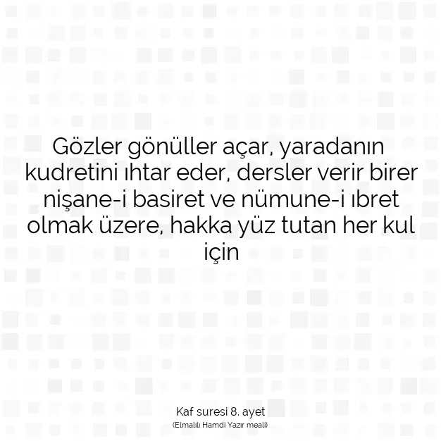 Ayetbul | Kuran Mealleri | Quran | Kaf suresi 8. ayet