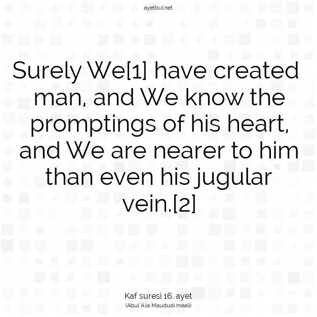 Ayetbul | Kuran Mealleri | Quran | Kaf suresi 16. ayet