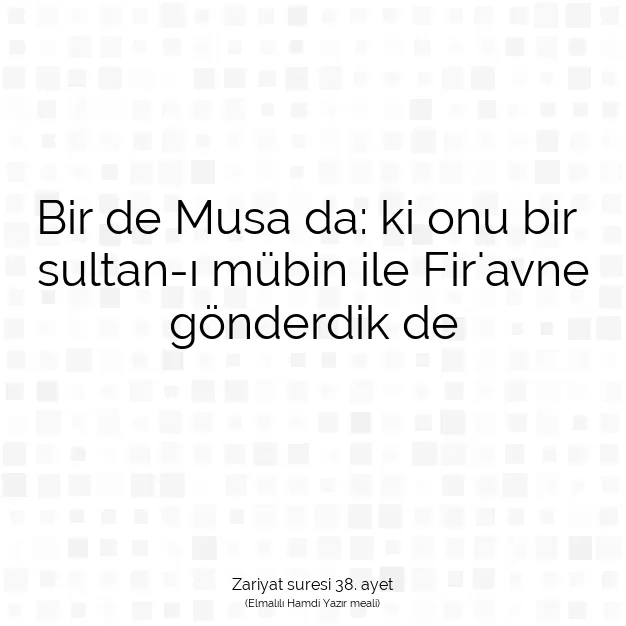 Ayetbul | Kuran Mealleri | Quran | Zariyat suresi 38. ayet