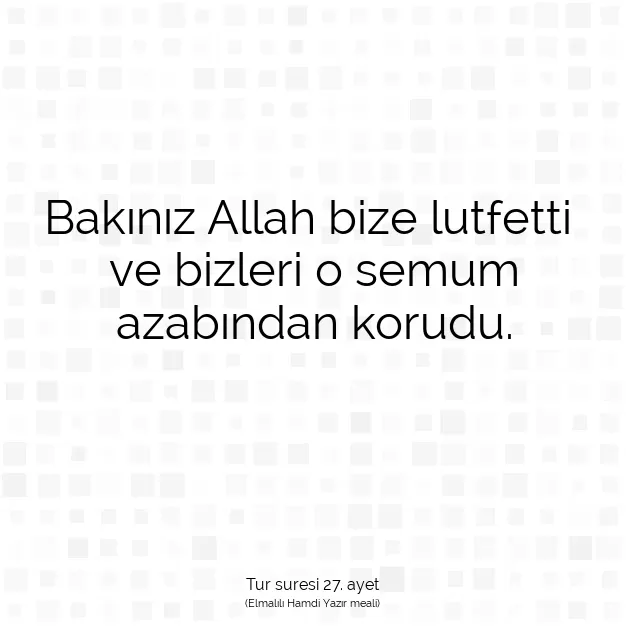 Ayetbul | Kuran Mealleri | Quran | Tur suresi 27. ayet