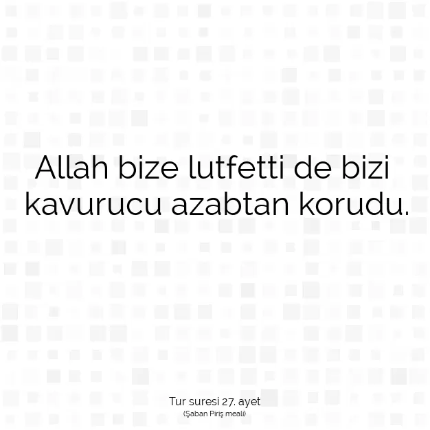 Ayetbul | Kuran Mealleri | Quran | Tur suresi 27. ayet