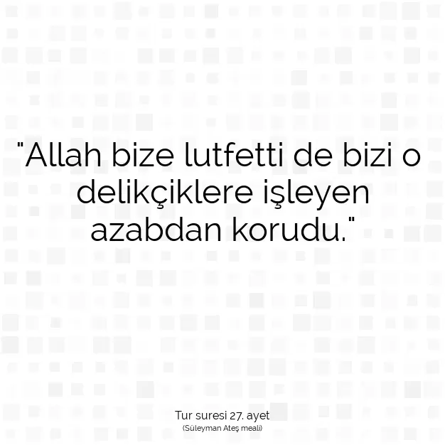 Ayetbul | Kuran Mealleri | Quran | Tur suresi 27. ayet