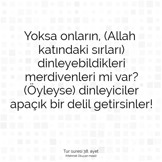 Ayetbul | Kuran Mealleri | Quran | Tur suresi 38. ayet