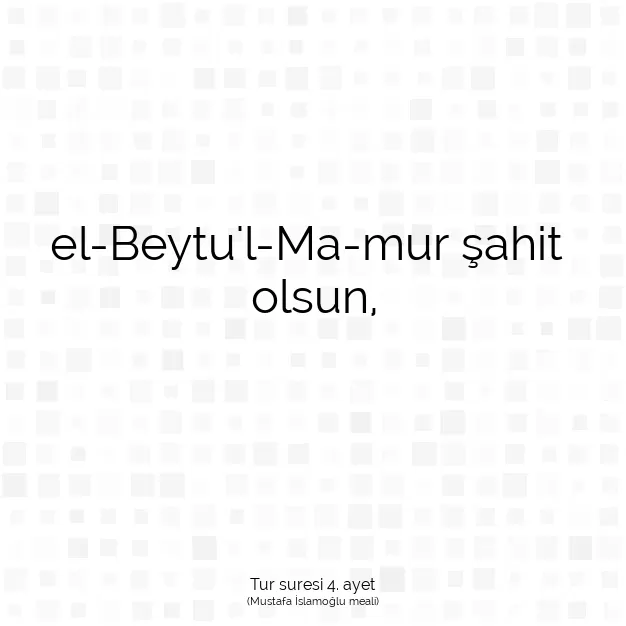 Ayetbul | Kuran Mealleri | Quran | Tur suresi 4. ayet