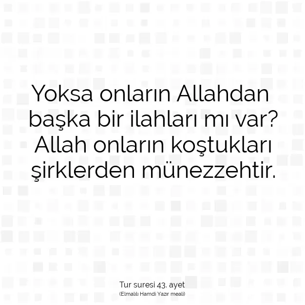 Ayetbul | Kuran Mealleri | Quran | Tur suresi 43. ayet