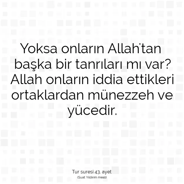 Ayetbul | Kuran Mealleri | Quran | Tur suresi 43. ayet