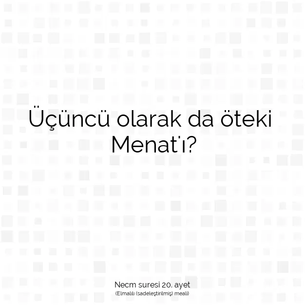 Ayetbul | Kuran Mealleri | Quran | Necm suresi 20. ayet