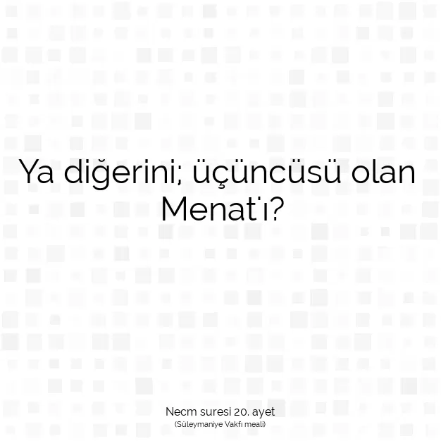 Ayetbul | Kuran Mealleri | Quran | Necm suresi 20. ayet