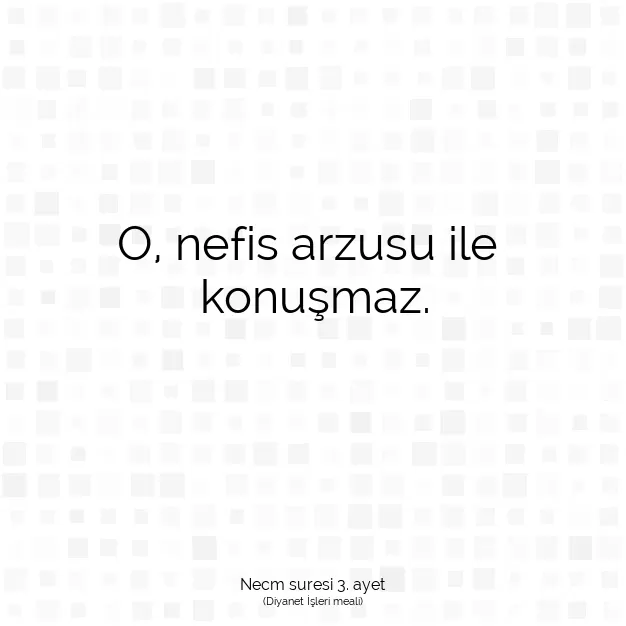 Ayetbul | Kuran Mealleri | Quran | Necm suresi 3. ayet