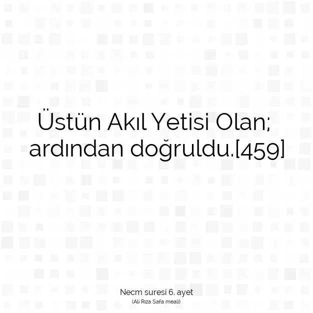 Ayetbul | Kuran Mealleri | Quran | Necm suresi 6. ayet