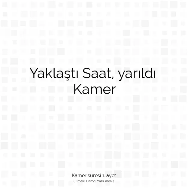 Ayetbul | Kuran Mealleri | Quran | Kamer suresi 1. ayet