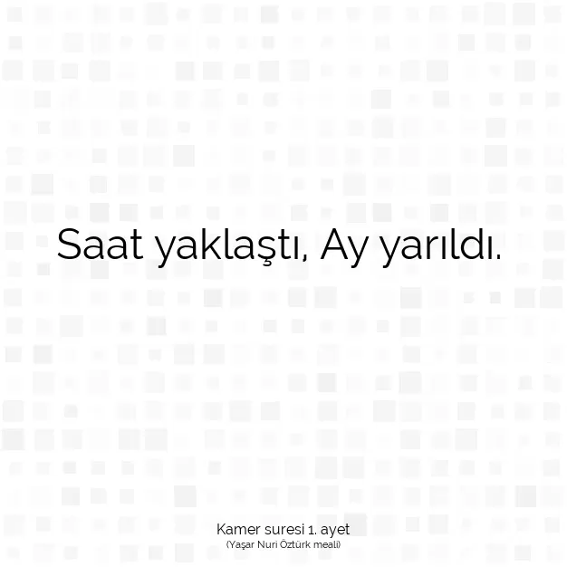 Ayetbul | Kuran Mealleri | Quran | Kamer suresi 1. ayet