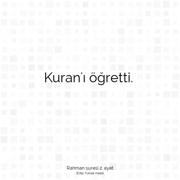 Ayetbul | Kuran Mealleri | Quran | Rahman suresi 2. ayet