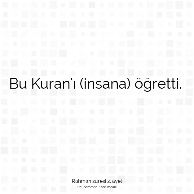 Ayetbul | Kuran Mealleri | Quran | Rahman suresi 2. ayet