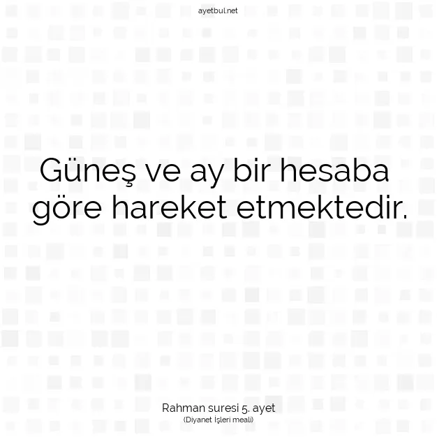 Ayetbul | Kuran Mealleri | Quran | Rahman suresi 5. ayet