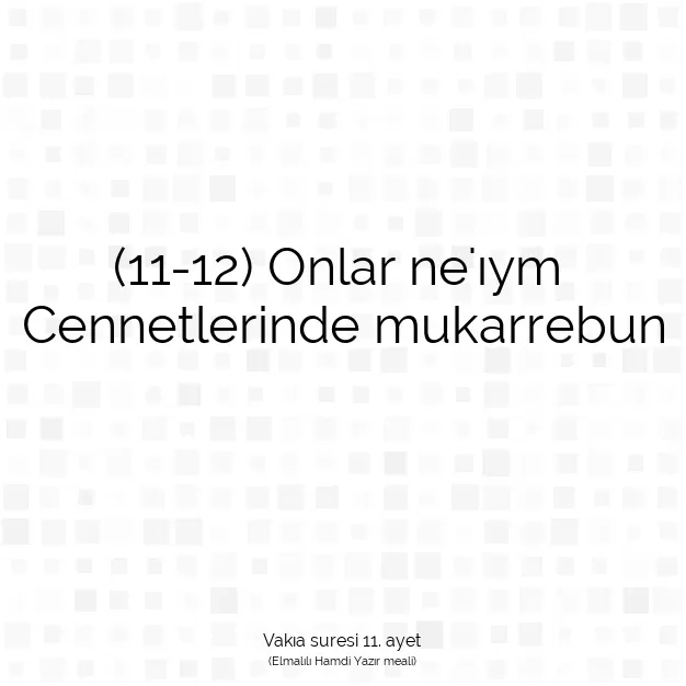 Ayetbul | Kuran Mealleri | Quran | Vakıa suresi 11. ayet