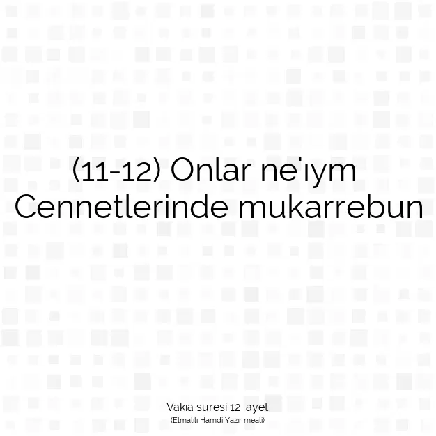 Ayetbul | Kuran Mealleri | Quran | Vakıa suresi 12. ayet