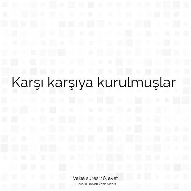 Ayetbul | Kuran Mealleri | Quran | Vakıa suresi 16. ayet