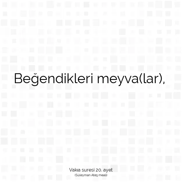 Ayetbul | Kuran Mealleri | Quran | Vakıa suresi 20. ayet